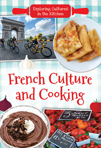 Exploring Cultures in the Kitchen | Cavendish Square Publishing